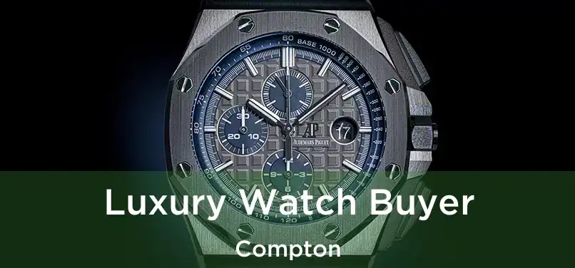 Luxury Watch Buyer Compton