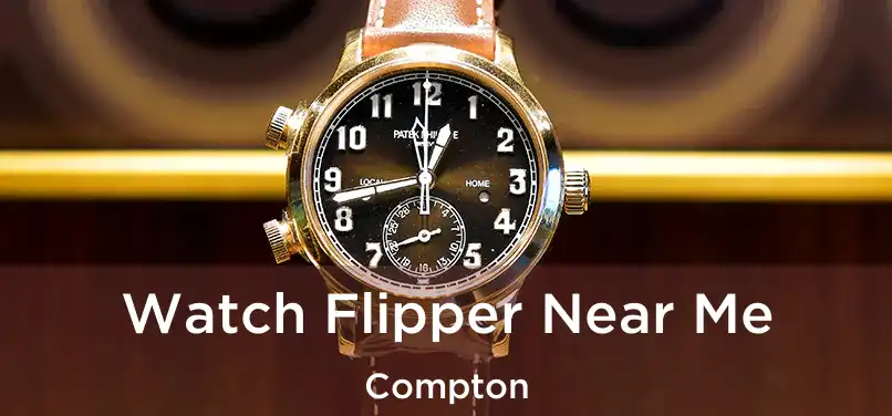 Watch Flipper Near Me Compton